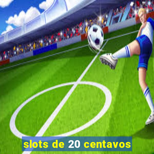 slots de 20 centavos